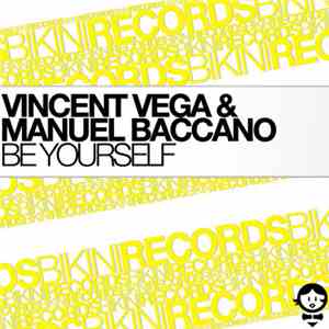Vincent Vega  & Manuel Baccano - Be Yourself