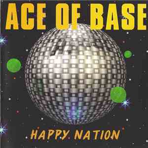 Ace Of Base - Happy Nation