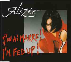 Alizée - J'en Ai Marre! / I'm Fed Up!