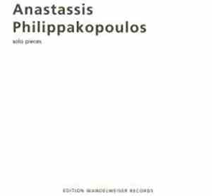 Anastassis Philippakopoulos - Solo Pieces