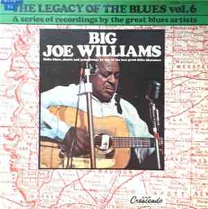 Big Joe Williams - The Legacy Of The Blues Vol. 6