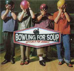 Bowling For Soup - Let's Do It For Johnny!!