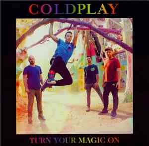 Coldplay - Turn Your Magic On