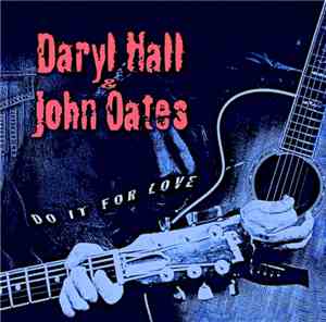 Daryl Hall & John Oates - Do It For Love