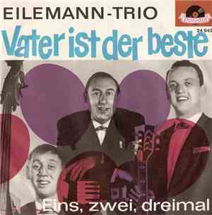 Eilemann-Trio - Vater Ist Der Beste / Eins, Zwei, Dreimal