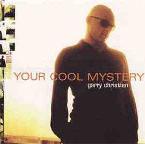 Garry Christian - Your Cool Mystery