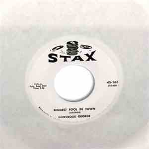 Gorgeous George - Biggest Fool In Town / Sweet Thing