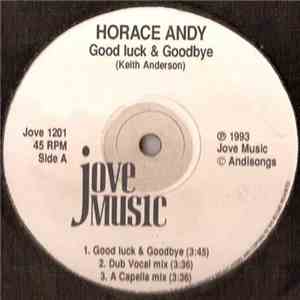 Horace Andy / Trevor Hartley / Bob Andy - Good Luck & Goodbye / The Way I F ...