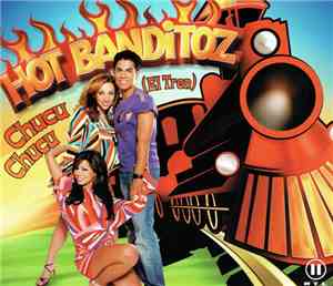 Hot Banditoz - Chucu Chucu (El Tren)