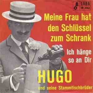 Hugo und Seine Stammtischbrüder - Meine Frau hat den Schlüssel zum Schrank  ...