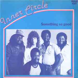 Inner Circle - Something So Good
