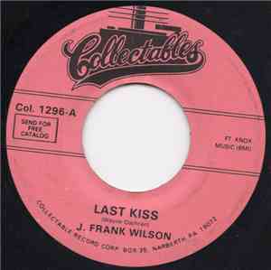 J. Frank Wilson - Last Kiss / Kiss And Run