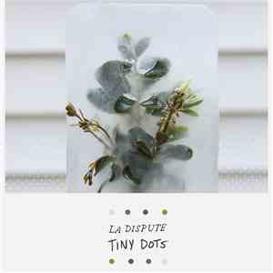 La Dispute - Tiny Dots