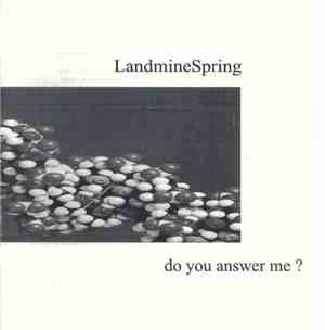 Landmine Spring - Do You Answer Me?