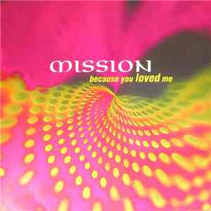 Mission - Because You Loved Me