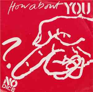 No Dice - How  About You / No Conversation