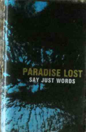 Paradise Lost - Say Just Words