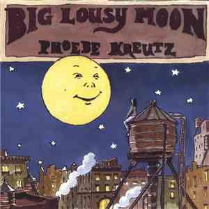Phoebe Kreutz - Big Lousy Moon