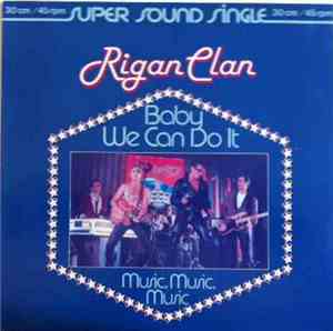 Rigan Clan - Baby We Can Do It