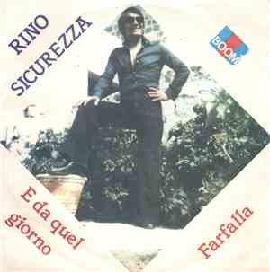 Rino Sicurezza - E Da Quel Giorno / Farfalla