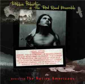 Robbie Robertson & The Red Road Ensemble - Music For The Native Americans