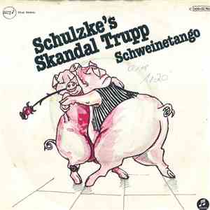Schulzke's Skandal Trupp - Schweinetango