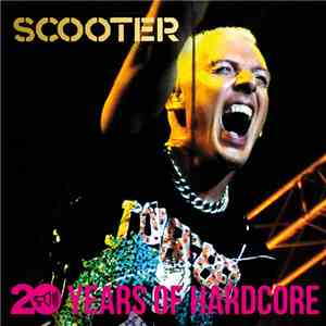 Scooter - 20 Years Of Hardcore