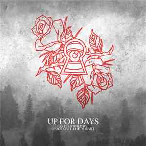 Tear Out The Heart - Up For Days
