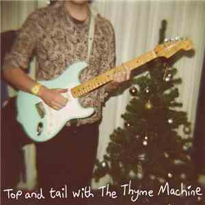 The Thyme Machine - Top And Tail With The Thyme Machine