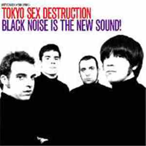 Tokyo Sex Destruction - Black Noise Is The New Sound!