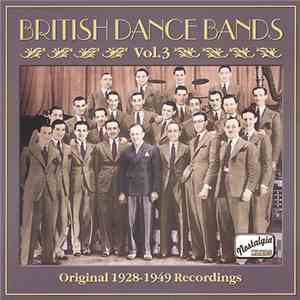 Various - British Dance Bands Vol. 3 - Original 1928-1949 Recordings