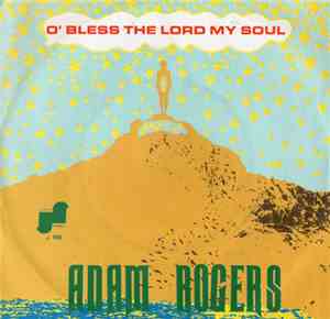 Adam Rogers  - O' Bless The Lord My Soul / Gabriel
