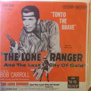 Bob Carroll - Hi Yo Silver / Tonto The Brave