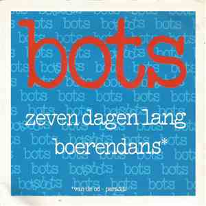 Bots - Zeven Dagen Lang / Boerendans