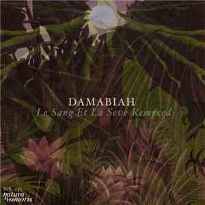 Damabiah - La Sang Et La Seve Remixed
