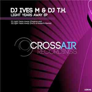 DJ Ives M & DJ T.H. - Light Years Away EP