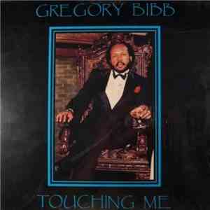 Gregory Bibb - Touching Me