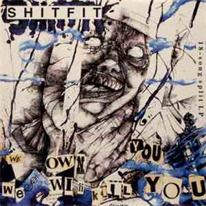 Human Greed  / Shitfit - Victims Of Human Greed / We Own You We Will Kill Y ...