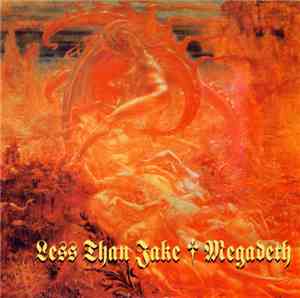 Less Than Jake / Megadeth - All My Best Friends Are Metalheads / The Disint ...