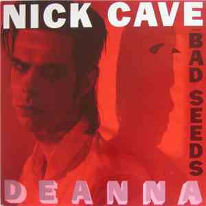Nick Cave And The Bad Seeds - Deanna