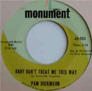 Pam Dickinson - Baby Don't Treat Me This Way / Bad Boy