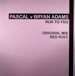 Pascal  V Bryan Adams - Run To You