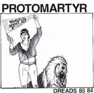 Protomartyr  - Dreads 85 84