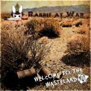 Rabbit At War - Welcome To The Wasteland