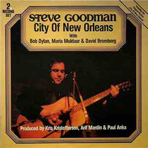 Steve Goodman with Bob Dylan, Maria Muldaur & David Bromberg - City Of New  ...