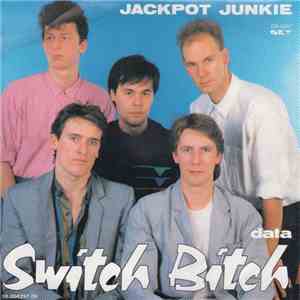 Switch Bitch  - Jackpot Junkie