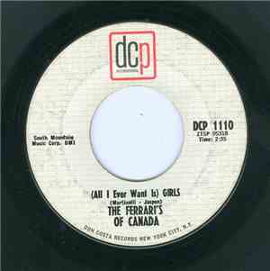 The Ferrari's Of Canada - (All I Ever Want Is) Girls / Please Tell Her