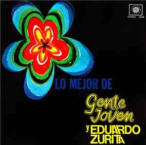 Various Y Eduardo Zurita - Lo Mejor De Gente Joven Y Eduardo Zurita