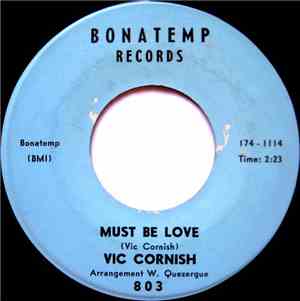 Vic Cornish - Must Be Love / Make Up Your Mind