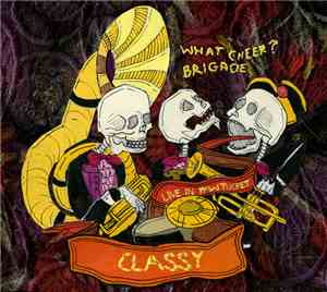 What Cheer? Brigade - Classy: Live In Pawtucket